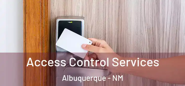 Access Control Services Albuquerque - NM