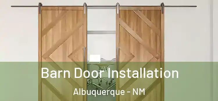 Barn Door Installation Albuquerque - NM