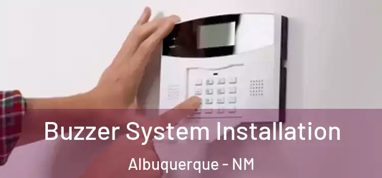 Buzzer System Installation Albuquerque - NM