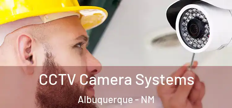 CCTV Camera Systems Albuquerque - NM