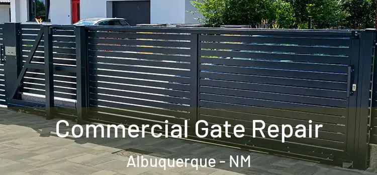 Commercial Gate Repair Albuquerque - NM