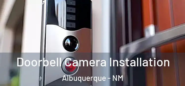 Doorbell Camera Installation Albuquerque - NM