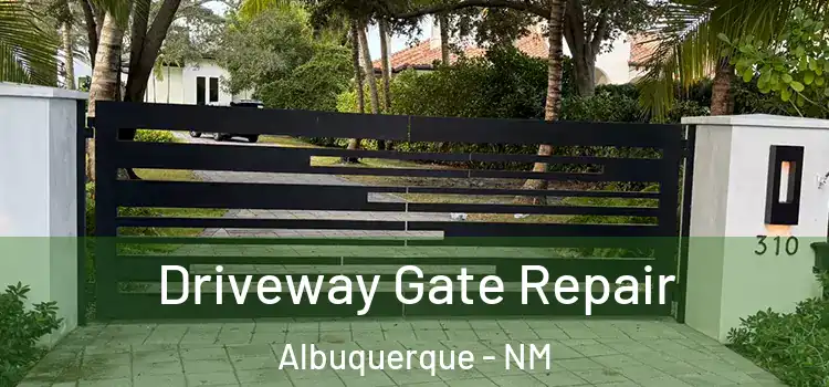 Driveway Gate Repair Albuquerque - NM