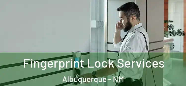  Fingerprint Lock Services Albuquerque - NM