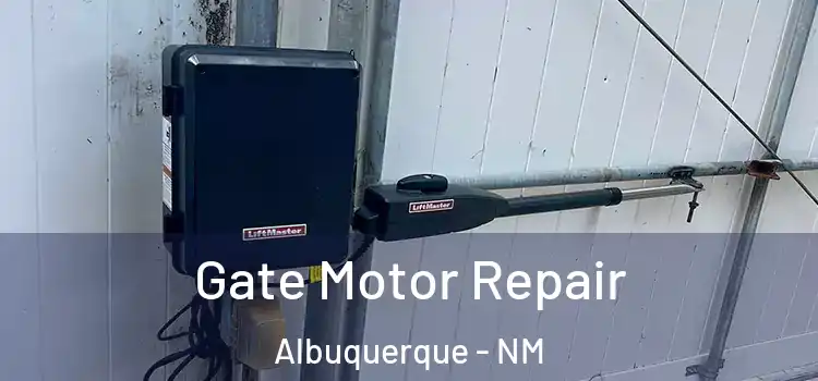 Gate Motor Repair Albuquerque - NM
