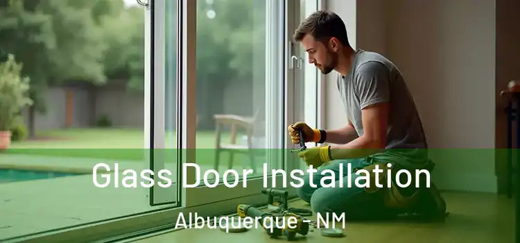 Glass Door Installation Albuquerque - NM