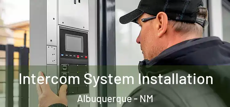 Intercom System Installation Albuquerque - NM
