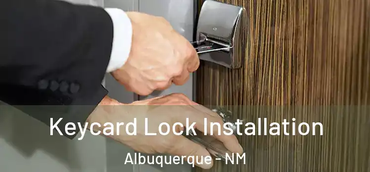 Keycard Lock Installation Albuquerque - NM