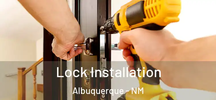 Lock Installation Albuquerque - NM