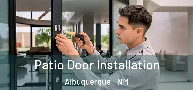  Patio Door Installation Albuquerque - NM