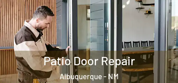 Patio Door Repair Albuquerque - NM