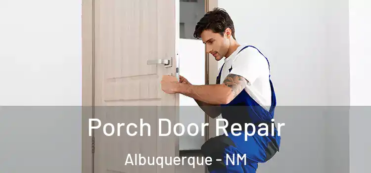  Porch Door Repair Albuquerque - NM