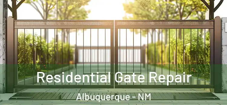 Residential Gate Repair Albuquerque - NM