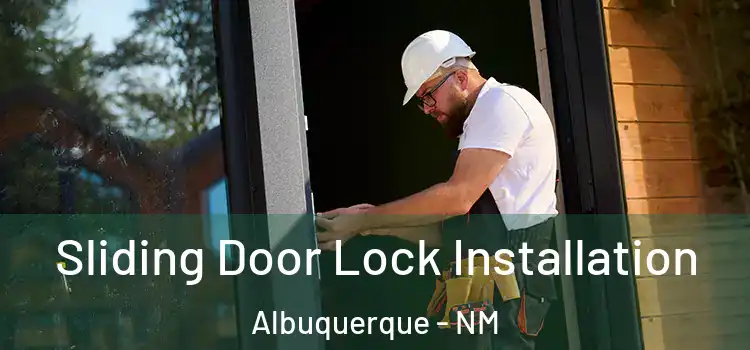  Sliding Door Lock Installation Albuquerque - NM
